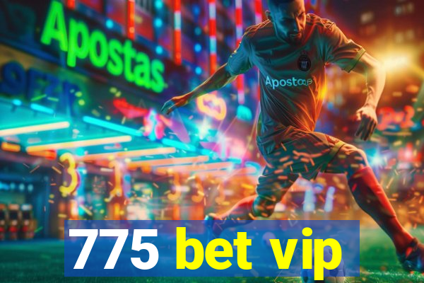 775 bet vip